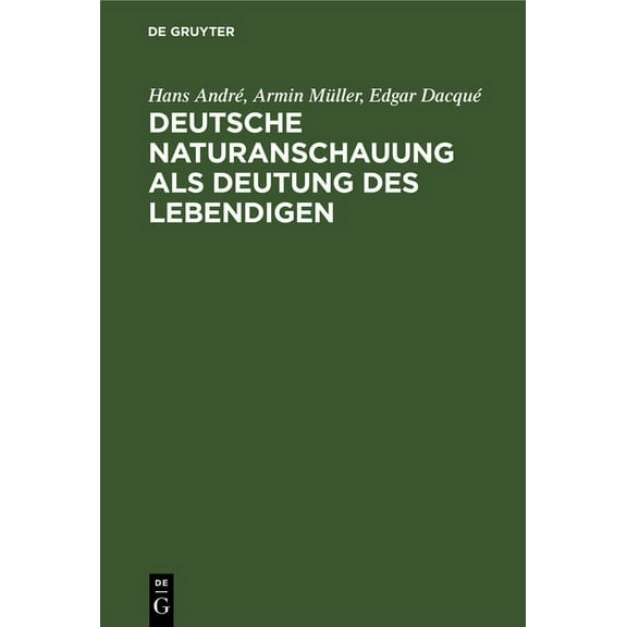 Deutsche Naturanschauung ALS Deutung Des Lebendigen, (Hardcover)