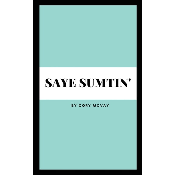 Saye Sumtin', (Paperback)