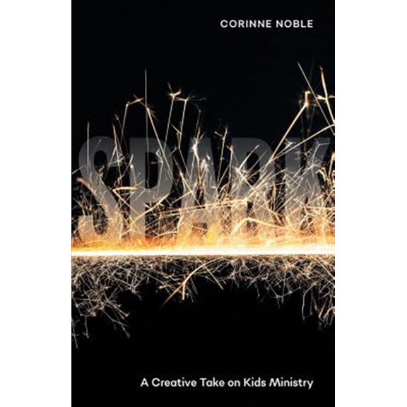 Pre-Owned Spark: A Creative Take on Kids Ministry (Paperback)