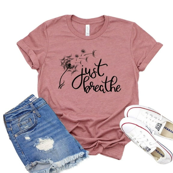 Just Breathe Shirt Motivational T-shirt Positive Quote Tee Meditation Gift Yoga Shirts Women's Relaxing Tshirt