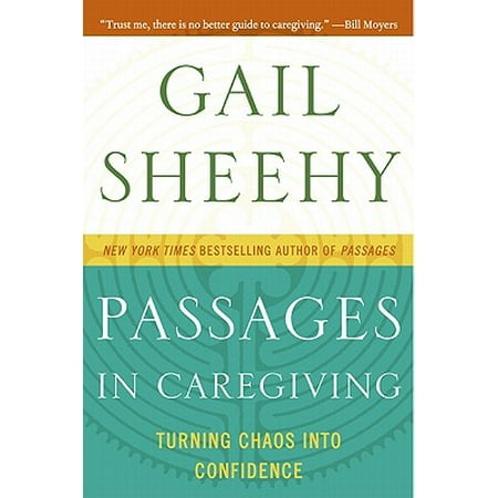 Passages in Caregiving : Turning Chaos Into