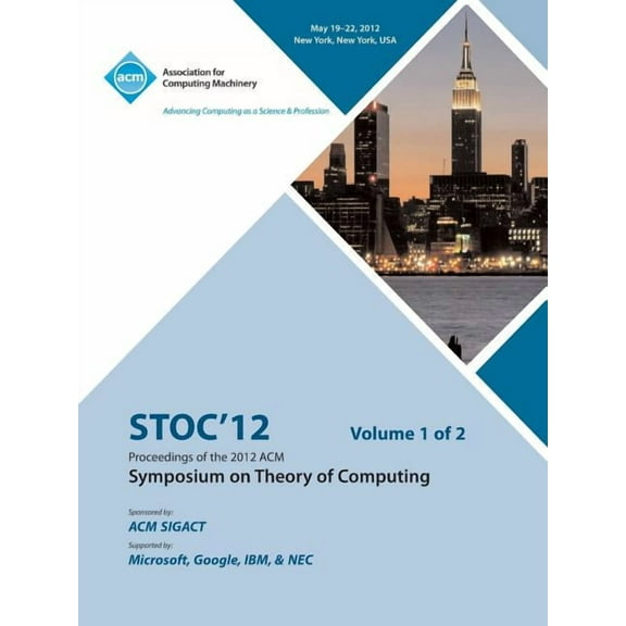 STOC 12 Proceedings of the 2012 ACM Symposium on Theory of Computing V1 (Paperback)