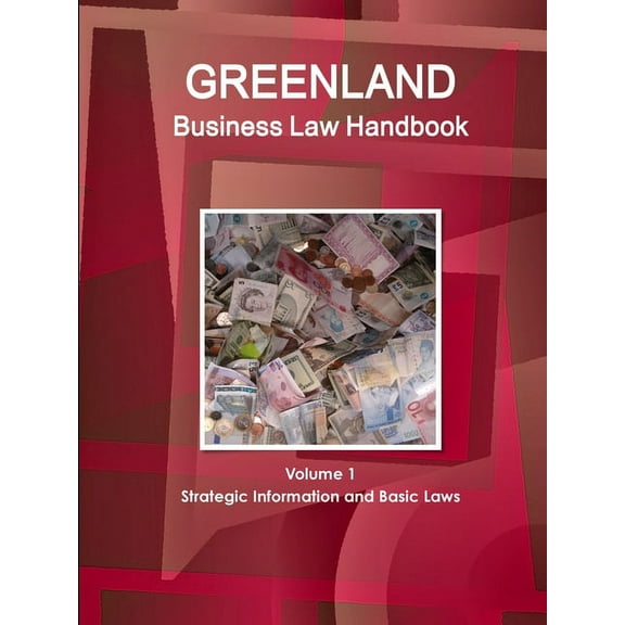 Greenland Business Law Handbook Volume 1 Strategic Information and Basic Laws (Paperback)