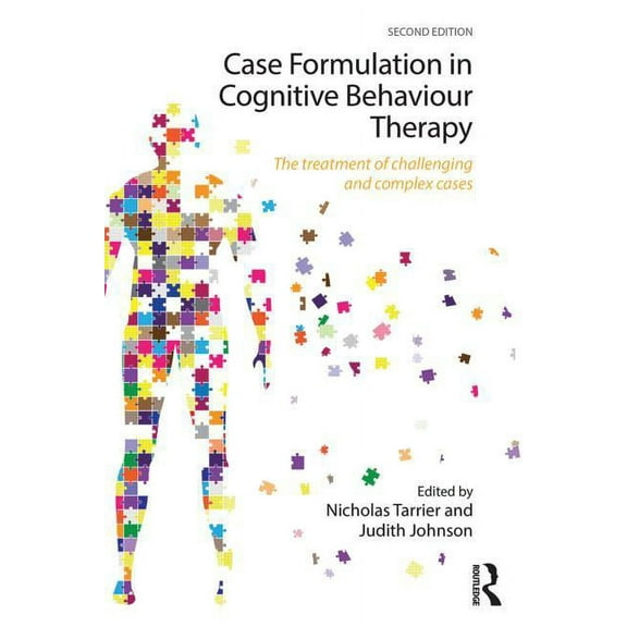 Case Formulation in Cognitive Behaviour Therapy: The Treatment of Challenging and Complex Cases, (Paperback)