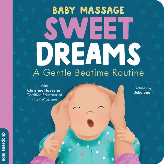 Baby Massage Baby Massage: Sweet Dreams: A Gentle Bedtime Routine, (Board Book)