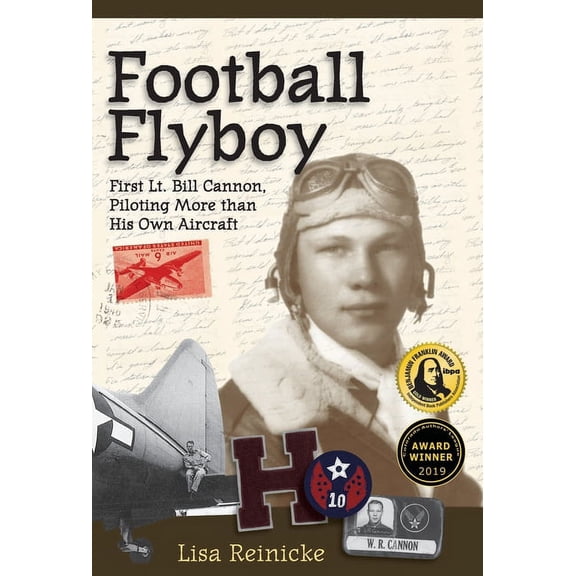 Football Flyboy: First Lt. Bill Cannon, Piloting More than His Own Aircraft, (Hardcover)