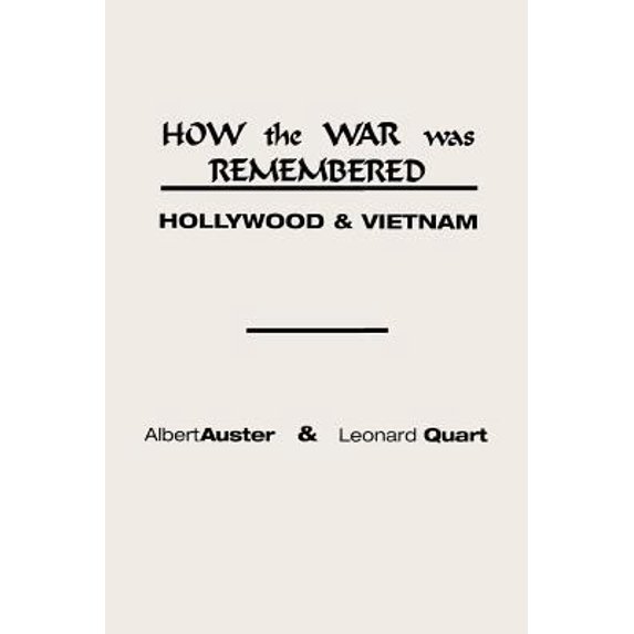 Pre-Owned How the War Was Remembered: Hollywood and Vietnam (Paperback) 0275924793 9780275924799