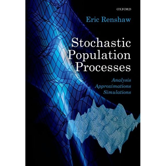 Stochastic Population Processes: Analysis, Approximations, Simulations, (Paperback)