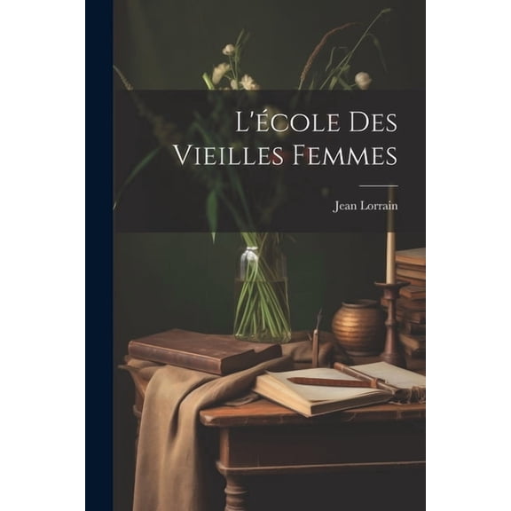 L'école Des Vieilles Femmes (Paperback)