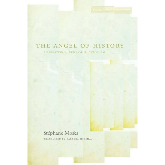 Cultural Memory in the Present: The Angel of History : Rosenzweig, Benjamin, Scholem (Paperback)