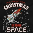 thumbnail image 2 of All I Want For Christmas Some Space Women's T Shirt Ladies Tee Brisco Brands S, 2 of 5
