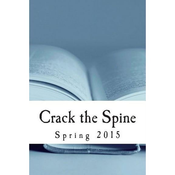 Crack the Spine: Spring 2015 (Paperback)