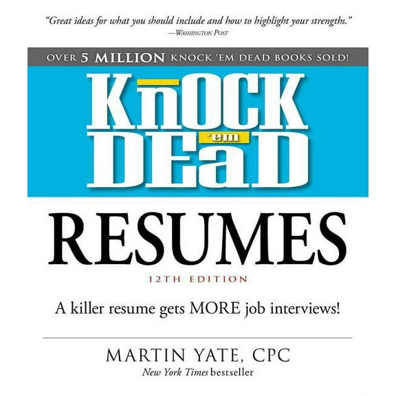 Knock 'em Dead Career Book Knock 'em Dead Resumes: A Killer Resume Gets More Job Interviews!, (Paperback)
