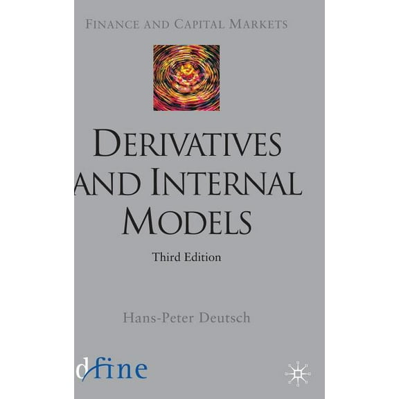 Finance and Capital Markets Derivatives and Internal Models, (Hardcover)