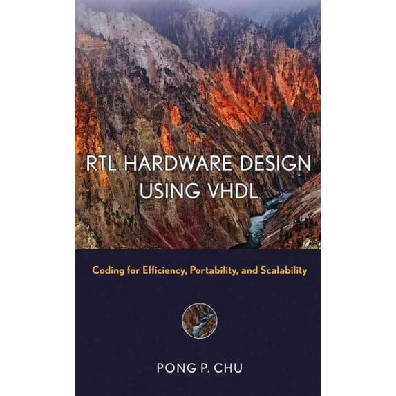 Pre-Owned RTL Hardware Design Using VHDL: Coding for Efficiency, Portability, and Scalability (Hardcover) 0471720925 9780471720928