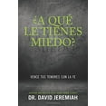 thumbnail image 2 of ¿A Qué Le Tienes Miedo? : Vence Tus Temores Con La Fe (Paperback), 2 of 2