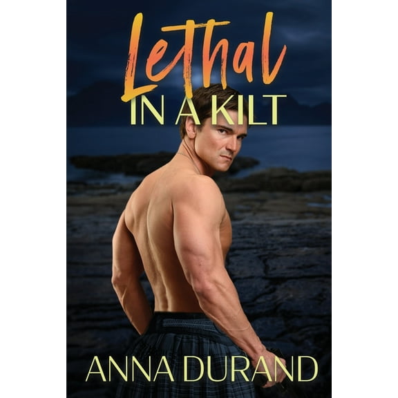 Hot Scots Lethal in a Kilt, Book 7, (Paperback)