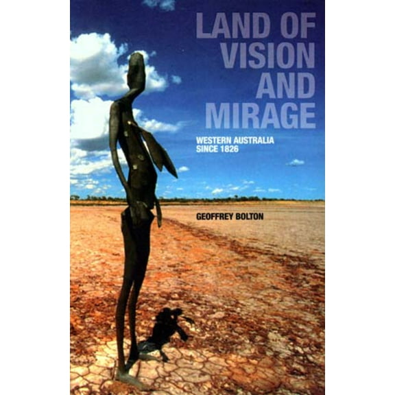 Land of Vision and Mirage : Western Australia since 1826 (Paperback)