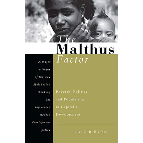 Pre-Owned The Malthus Factor: Poverty, Politics and Population in Capitalist Development (Paperback) 1856495647 9781856495646
