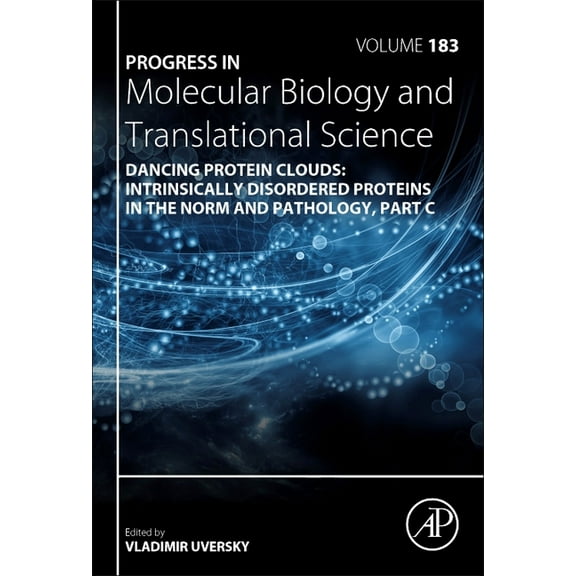 Progress in Molecular Biology and Transl Dancing Protein Clouds: Intrinsically Disordered Proteins in the Norm and Pathology, Part C: Volume 183, Book 183, (Hardcover)