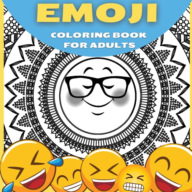 Emoji Coloring Book For Adults Teenagers And Kids Great Collection Of Cool And Fun Emoji Mandala Coloring Pages Relaxing And Stress Relieving Coloring Book For Teens And Adults With Incredible