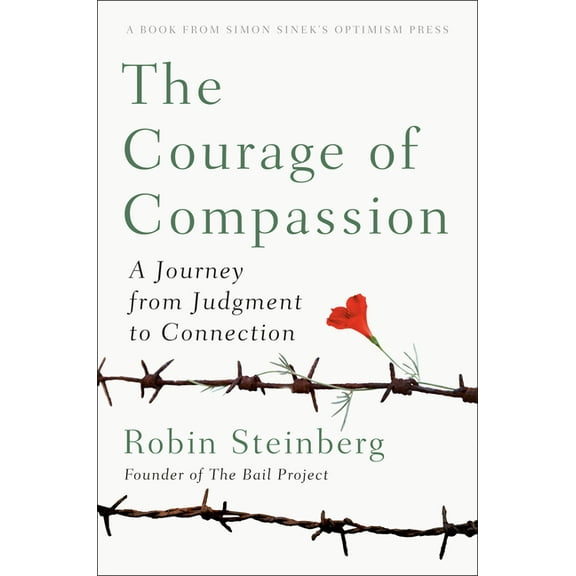 The Courage of Compassion: A Journey from Judgment to Connection, (Hardcover)
