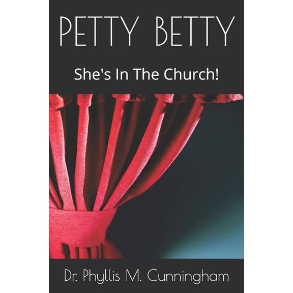 Heaven-Sent Creations Petty Betty: She's In The Church!, Book 4, (Paperback)