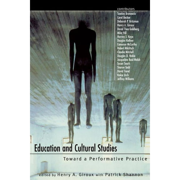 Education and Cultural Studies: Toward a Performative Practice, (Paperback)