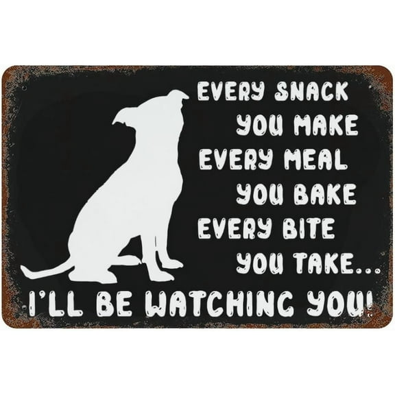 Every Meal You Make Anything You Bake Every Bite You Take I'll Be Watching You Metal Tin Sign White Dog Silhouette Metal Sign Decorative Home Sign Kitchen DeCor Wall Decor Art Dog Signs 8x12 Inch