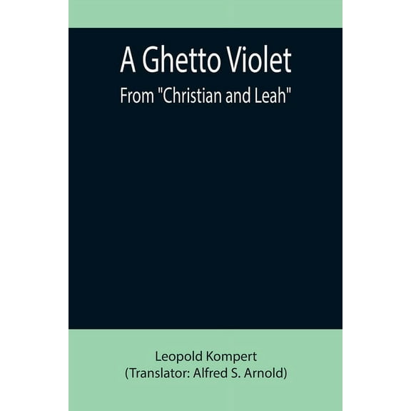 A Ghetto Violet; From "Christian and Leah", (Paperback)