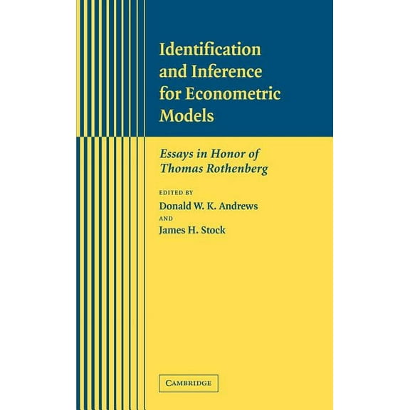 Identification and Inference for Econometric Models: Essays in Honor of Thomas Rothenberg, (Hardcover)