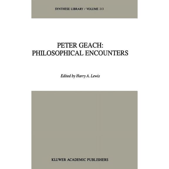 Synthese Library Peter Geach: Philosophical Encounters, Book 213, (Hardcover)
