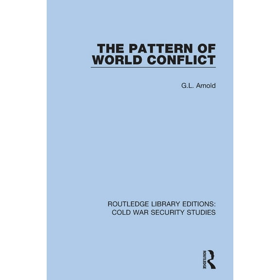 Routledge Library Editions: Cold War Sec The Pattern of World Conflict, (Paperback)