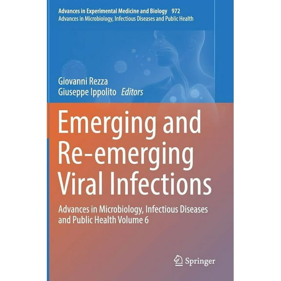 Emerging and Re-Emerging Viral Infections: Advances in Microbiology, Infectious Diseases and Public Health Volume 6, (Hardcover)
