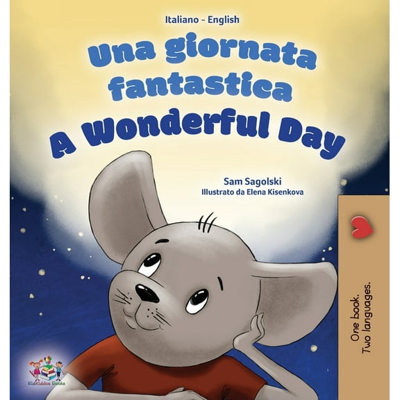 Italian English Bilingual Collection A Wonderful Day (Italian English Bilingual Children's Book, (Hardcover)