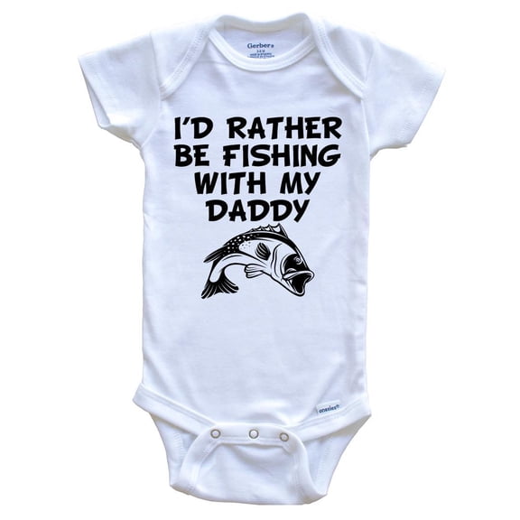 I'd Rather Be Fishing With My Daddy Funny Baby Bodysuit, 0-3 Months White