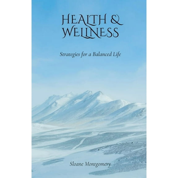 Health & Wellness: Strategies for a Balanced Life, (Paperback)