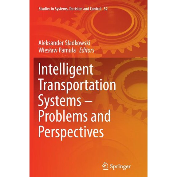 Studies in Systems, Decision and Control Intelligent Transportation Systems - Problems and Perspectives, Book 32, (Paperback)