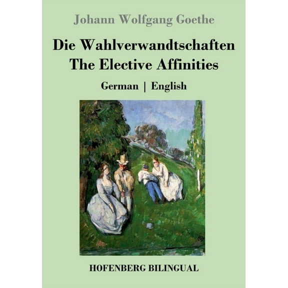 Die Wahlverwandtschaften / The Elective Affinities (Paperback)