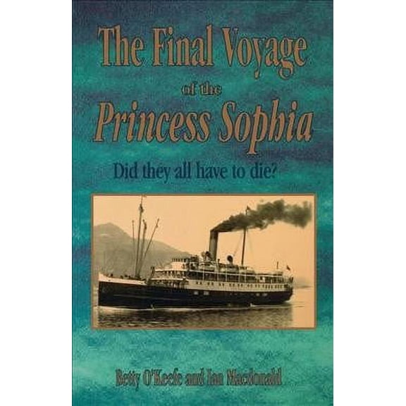 The Final Voyage of the Princess Sophia : Did They All Did Have Die? (Paperback)