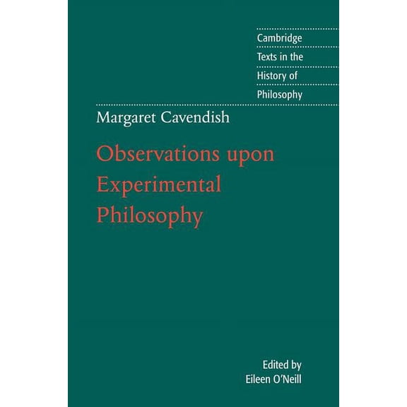 Cambridge Texts in the History of Philos Margaret Cavendish: Observations Upon Experimental Philosophy, (Paperback)