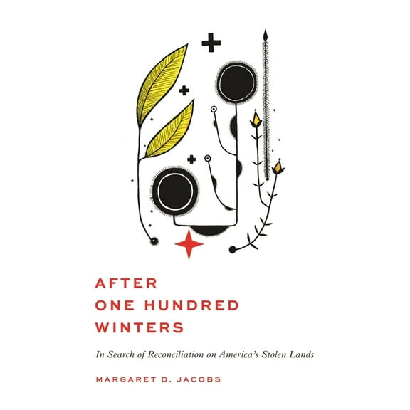After One Hundred Winters: In Search of Reconciliation on America's Stolen Lands, (Hardcover)