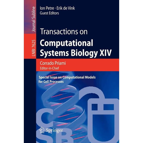 Transactions on Computational Systems Biology XIV: Special Issue on Computational Models for Cell Processes, (Paperback)