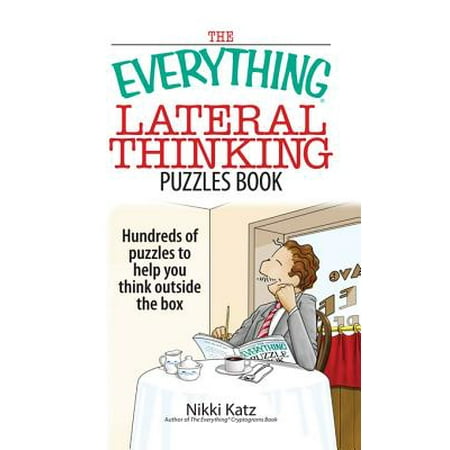 The Everything Lateral Thinking Puzzles Book - (Best Lateral Thinking Questions)