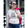 thumbnail image 2 of Best Nana Ever Caption T-Shirt Women -Image by Shutterstock, Female Small, 2 of 4