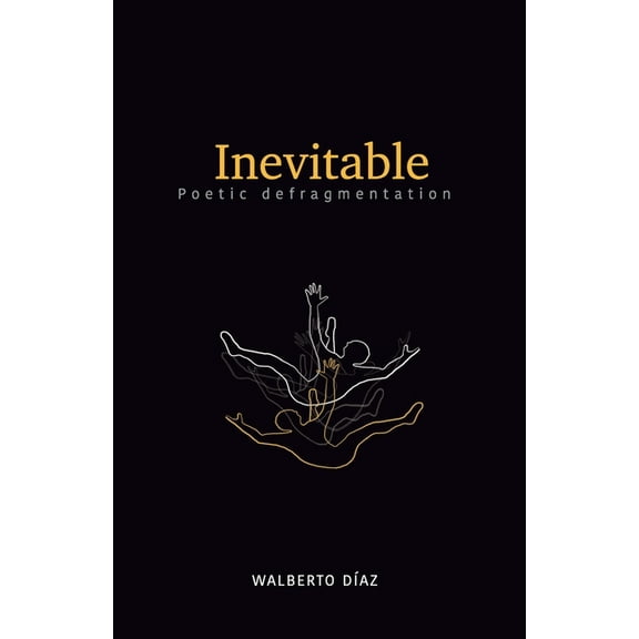 Inevitable: poetic defragmentation (Paperback)