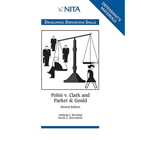 Pre-Owned Polisi v. Clark and Parker & Gould: Developing Deposition Skills Defendant's Materials Second Edition (Nita)