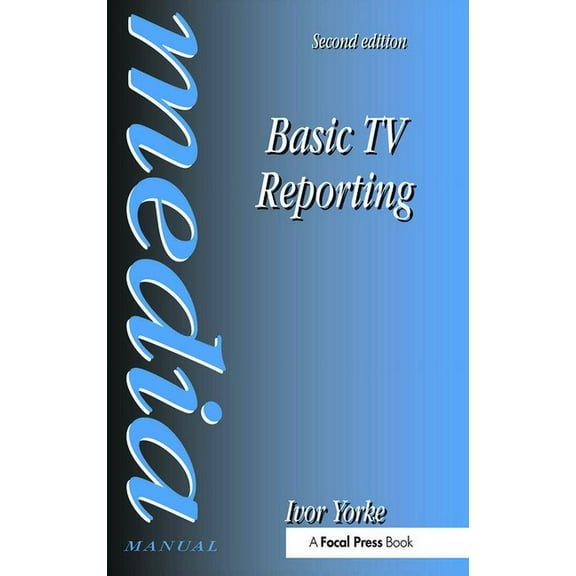 Media Manual Basic TV Reporting, (Paperback)