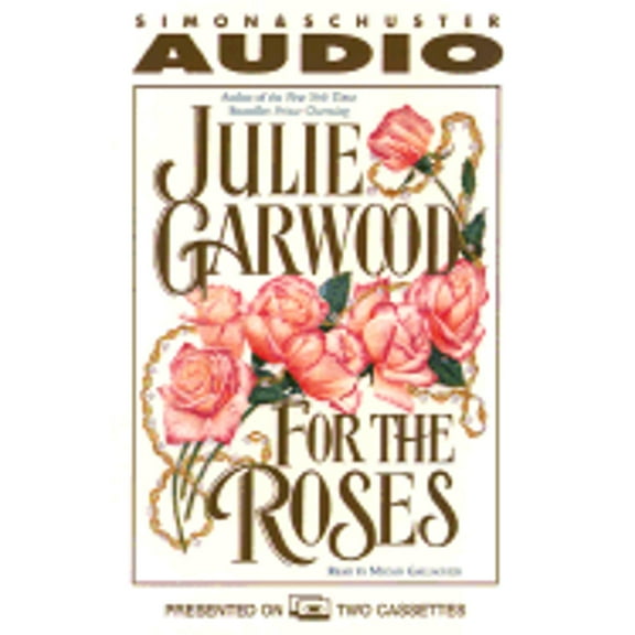 Pre-Owned For the Roses (Audiobook 9780671534479) by Julie Garwood, Megan Gallagher