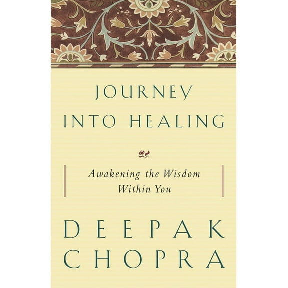 Journey Into Healing: Awakening the Wisdom Within You, (Paperback)